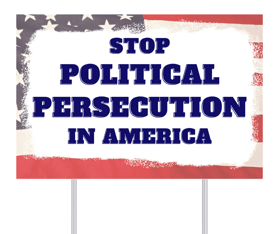 Stop Political Persecution in America Yard Sign
