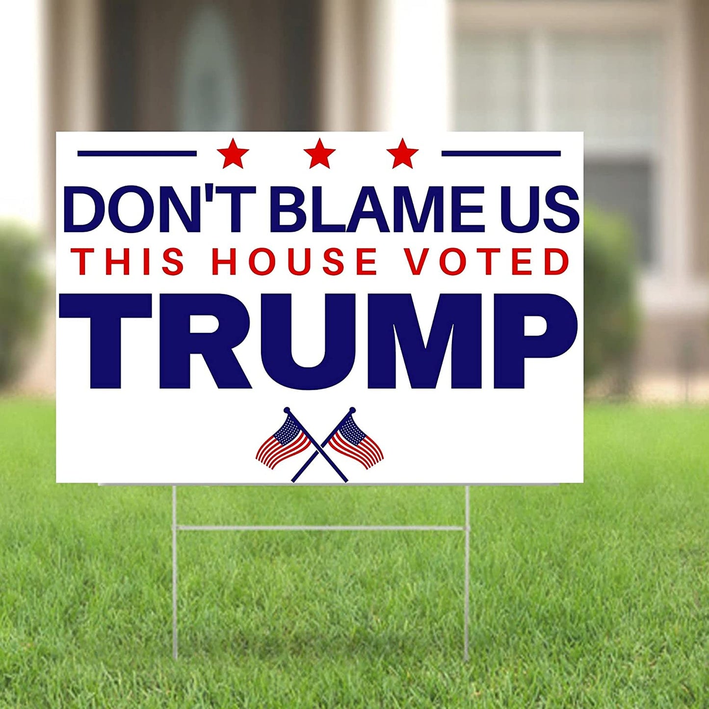 Don't Blame Us This House Voted Trump 18"x12" Double-Sided Yard Sign
