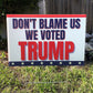 Dont Blame Us We Voted Trump Yard Sign | Anti Biden Pro Trump 18"x12" Double-Sided Lawn Sign with Metal Stake