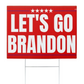Let's Go Brandon 18"x12" Yard Sign - 2 Pieces