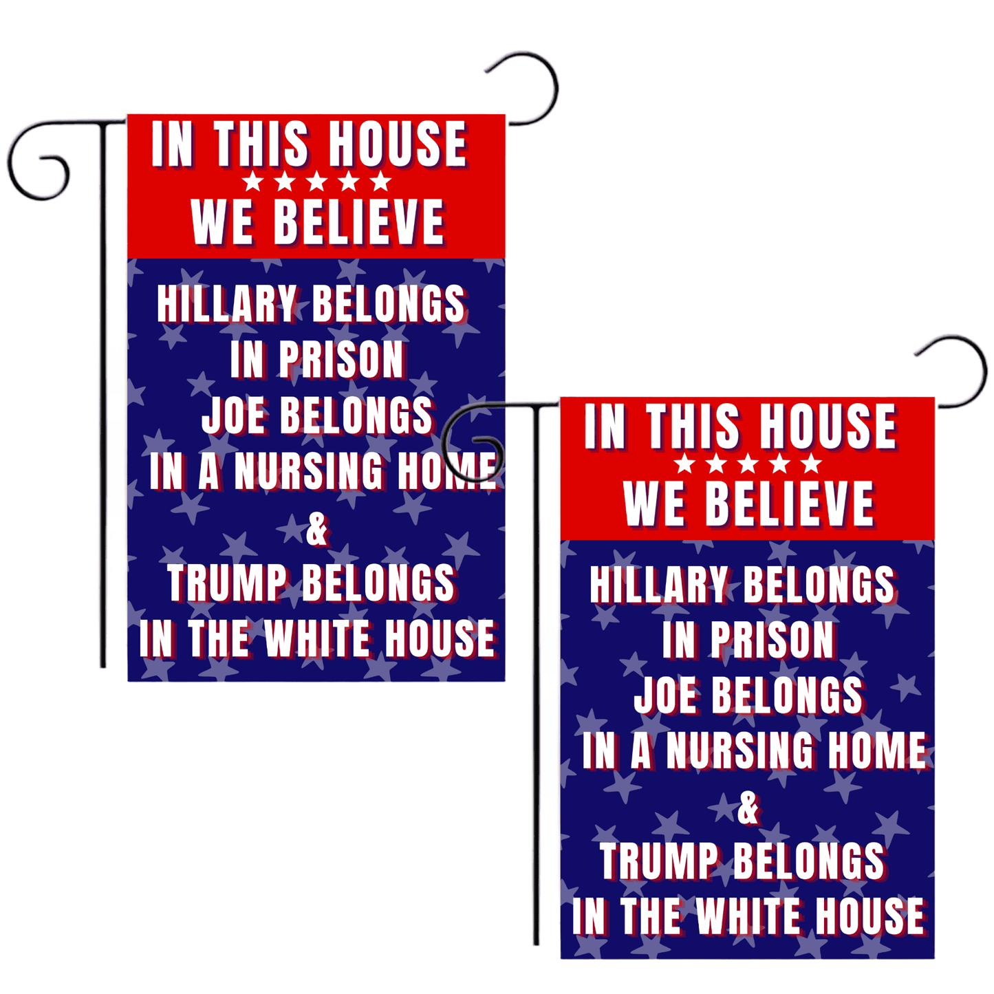 Hillary Prison - Biden Nursing Home - Pro Trump 18" x 12" Garden Flag - 2 PIECES