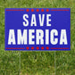 Save America Yard Sign | Trump '24 Save America Slogan 18" x 12" Lawn Sign with Metal Stake