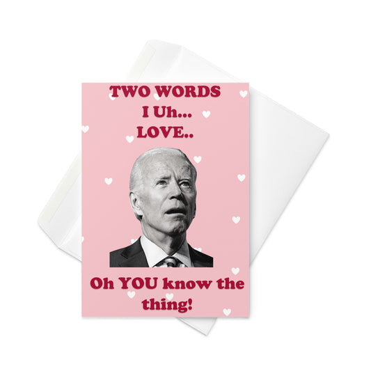 Funny Biden Didn't Forget Valentine's Day/Anniversary Card